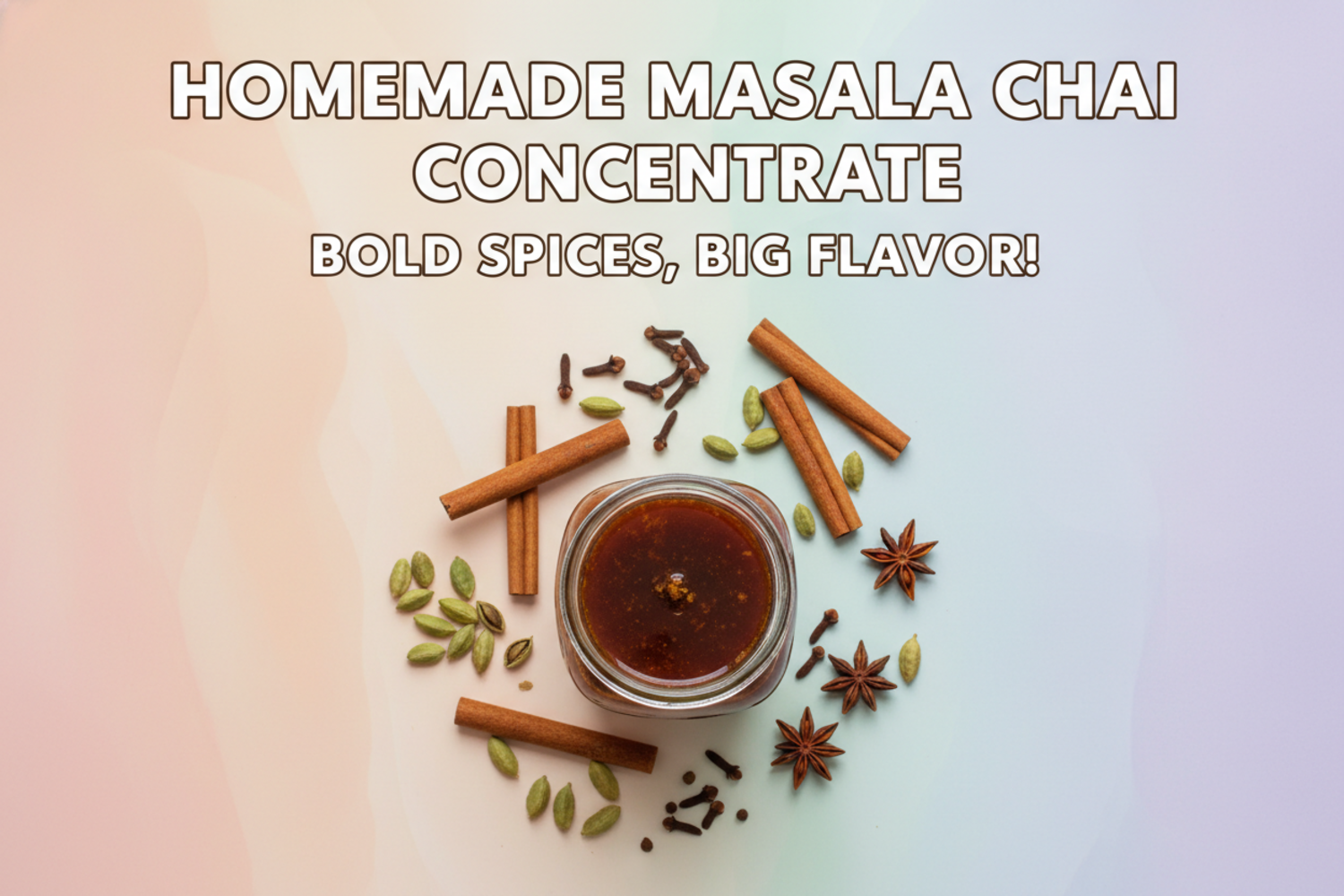 Homemade Masala Chai Concentrate
